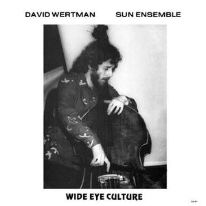 WERTMAN,DAVID & SUN ENSEMBLE – WIDE EYE CULTURE (DELUXE) - LP •