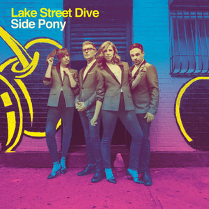 LAKE STREET DIVE – SIDE PONY - LP •