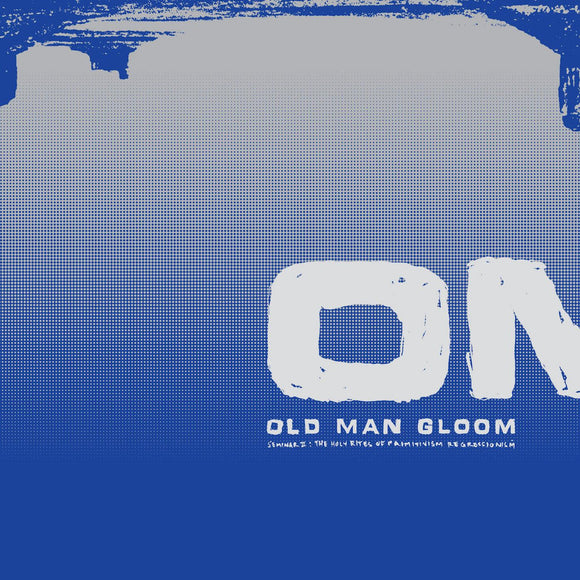 OLD MAN GLOOM – SEMINAR II: THE HOLY RIGHTS OF PRIMITIVISM REGRESSIONISM - LP •