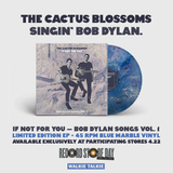CACTUS BLOSSOMS – IF NOT FOR YOU (BOB DYLAN SONGS V.1) (BLUE MARBLE) (RSD23) - LP •