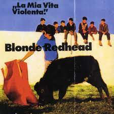 BLONDE REDHEAD – LA MIA VITA VIOLENTA (RED) - LP •