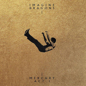 IMAGINE DRAGONS – MERCURY - ACT 1 - CD •