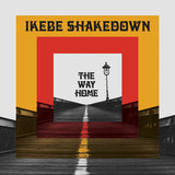 IKEBE SHAKEDOWN – THE WAY HOME - LP •