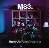 M83 – HURRY UP WE'RE DREAMING - LP •