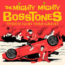 MIGHTY MIGHTY BOSSTONES – WHEN GOD WAS GREAT - CD •