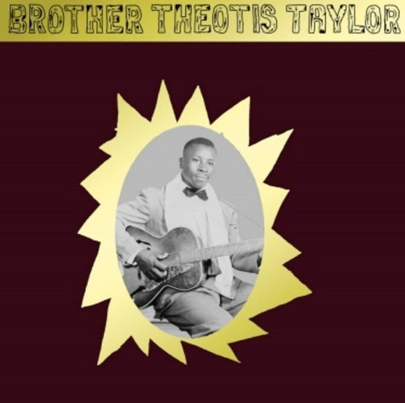 TAYLOR,THEOTIS – BROTHER THEOTIS TAYLOR - LP •