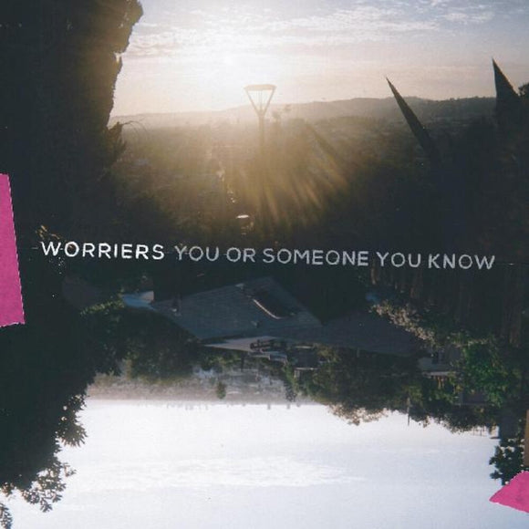 WORRIERS – YOU OR SOMEONE YOU KNOW (NEON MAGENTA VINYL) - LP •