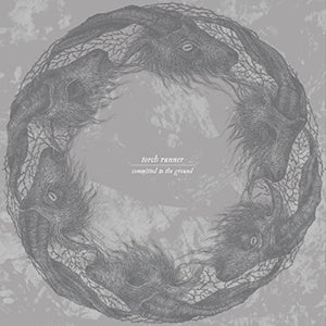 TORCH RUNNER – COMMITTED TO THE GROUND - LP •