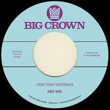 HOLY HIVE – I DON'T ENVY YESTERDAYS / COLO - 7" •