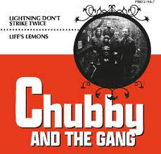 CHUBBY AND THE GANG – LIGHTNING DONT STRIKE TWICE / - 7" •