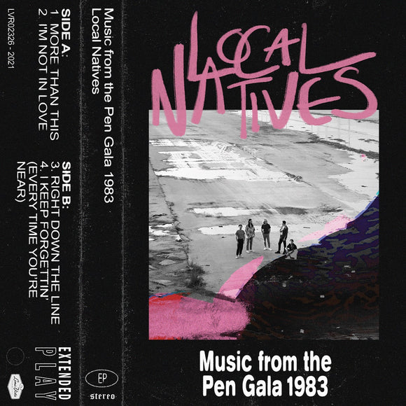 LOCAL NATIVES – MUSIC FROM THE PEN GALA 1983 [RSD Black Friday 2021] (BF21) - TAPE •