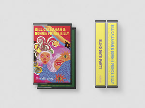 CALLAHAN,BILL / BONNIE PRINCE BILLY – BLIND DATE PARTY - TAPE •