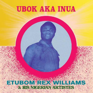 WILLIAMS,ETUBOM REX – UBOK AKA INUA - LP •
