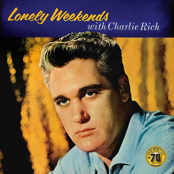 RICH,CHARLIE – LONELY WEEKENDS - LP •