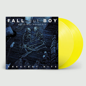 FALL OUT BOY <br/> <small>BELIEVERS NEVER DIE: GREATEST HITS (YELLOW VINYL)</small>