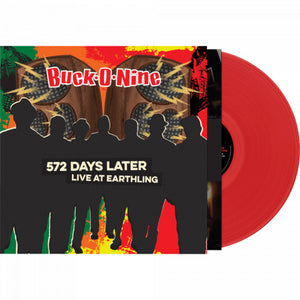 BUCK-O-NINE – 572 DAYS LATER - LIVE AT EARTHLING (RED VINYL) - LP •