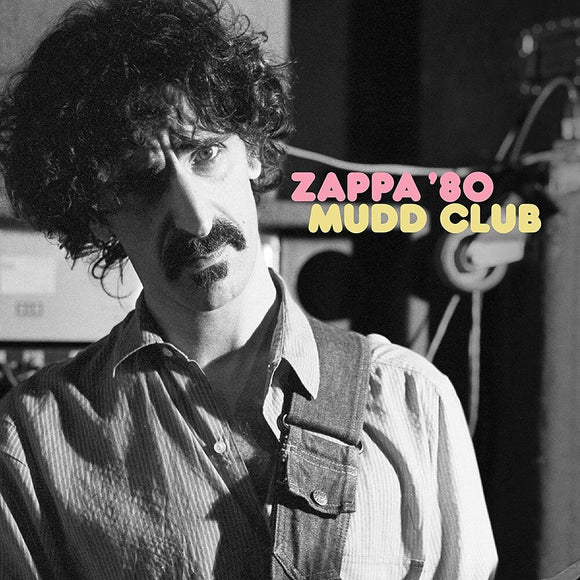 ZAPPA,FRANK – ZAPPA '80: MUDD CLUB - LP •