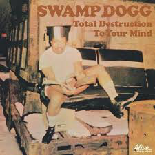 SWAMP DOGG – TOTAL DESTRUCTION TO YOUR MIND (COLORED VINYL) - LP •