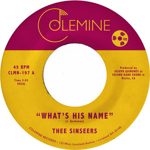 THEE SINSEERS – WHAT'S HIS NAME - 7" •