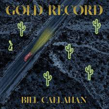 CALLAHAN,BILL – GOLD RECORD - LP •