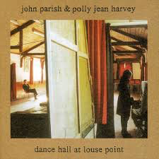 PARISH,JOHN / HARVEY,PJ – DANCE HALL AT LOUSE POINT - LP •