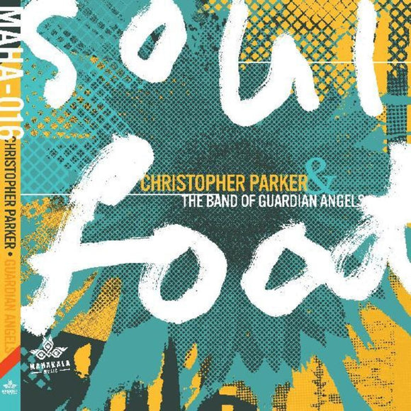PARKER,CHRISTOPHER & THE BAND OF GUARDIANS ANGELS– SOUL FOOD - CD •