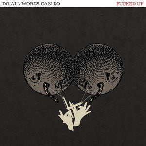 FUCKED UP – DO ALL WORDS CAN DO - LP •