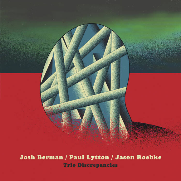BERMAN,JOSH / LYTTON / ROEBKE – TRIO DISCREPANCIES - LP •