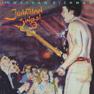 RICHMAN,JONATHAN & THE MODERN LOVERS – JONATHAN SINGS - LP •