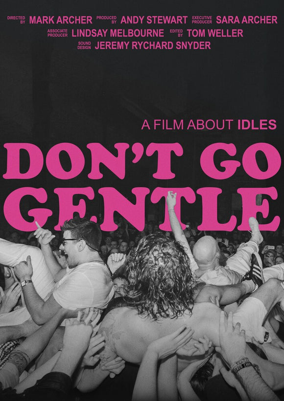 IDLES – DON'T GO GENTLE: A FILM ABOUT - BLURAY •