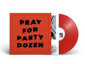 PARTY DOZEN – PRAY FOR PARTY DOZEN ( RED VINYL ) - LP •