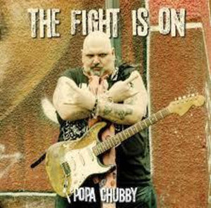 POPA CHUBBY – FIGHT IS ON - LP •