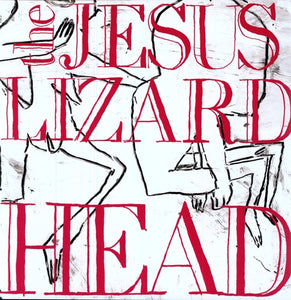 JESUS LIZARD – HEAD (BONUS TRACKS) (DELUXE) - LP •