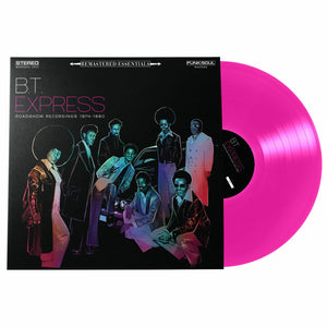 B.T. EXPRESS – REMASTERED:ESSENTIALS / ROADSHOW RECORDINGS 1974-1980 (PINK VINYL) - LP •