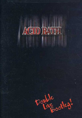 ACID BATH – DOUBLE LIVE BOOTLEG - DVD •