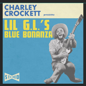 CROCKETT,CHARLEY – LIL G.L.'S BLUE BONANZA - LP •