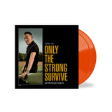 SPRINGSTEEN,BRUCE – ONLY THE STRONG SURVIVE (INDIE EXCLUSIVE SUNDANCE ORANGE VINYL) - LP •