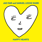 FAIR,JAD / WARD,SAMUEL LOCKE – HAPPY HEARTS (YELLOW VINYL) - LP •