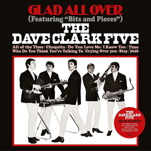 DAVE CLARK FIVE – GLAD ALL OVER (WHITE VINYL) - LP •