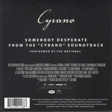 NATIONAL – SOMEBODY DESPERATE (CYRANO OST) (ETCHED B-SIDE) - 7" •