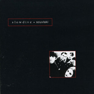 SLOWDIVE – SOUVLAKI - CD •