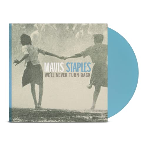 STAPLES,MAVIS – WE'LL NEVER TURN BACK: 15TH ANNIVERSARY (AQUA BLUE) - LP •