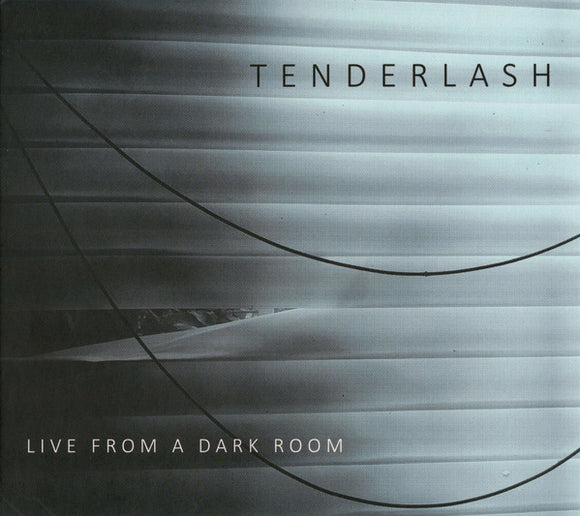 TENDERLASH – LIVE FROM A DARK ROOM - CD •