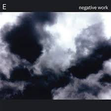 E – NEGATIVE WORK - CD •