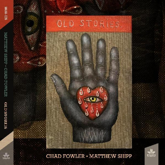 SHIPP,MATTHEW / FOWLER,CHAD – OLD STORIES - CD •
