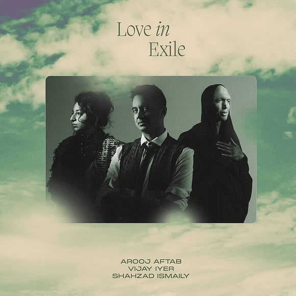 AFTAB,AROOJ / LYER,VIJAY / ISMAILY,SHAHZAD – LOVE IN EXILE - LP •