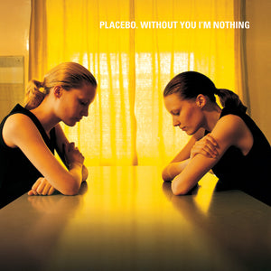 PLACEBO – WITHOUT YOU I'M NOTHING - LP •