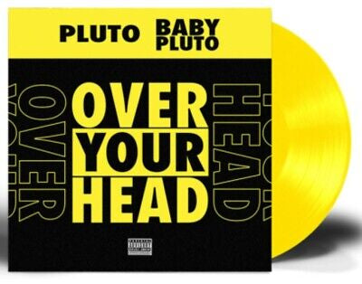 FUTURE & LIL UZI VERT – OVER YOUR HEAD (YELLOW VINYL) - LP •