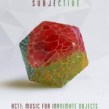 SUBJECTIVE – ACT ONE: MUSIC FOR INANIMATE O - CD •